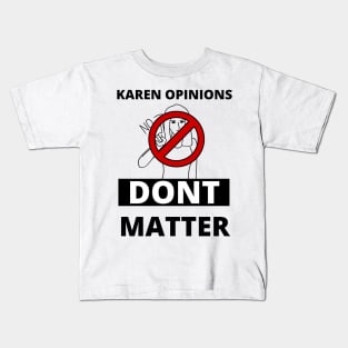 Karens opinions are banned here! Kids T-Shirt